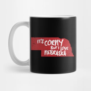 Nebraska, It's Corny But I Love It Mug